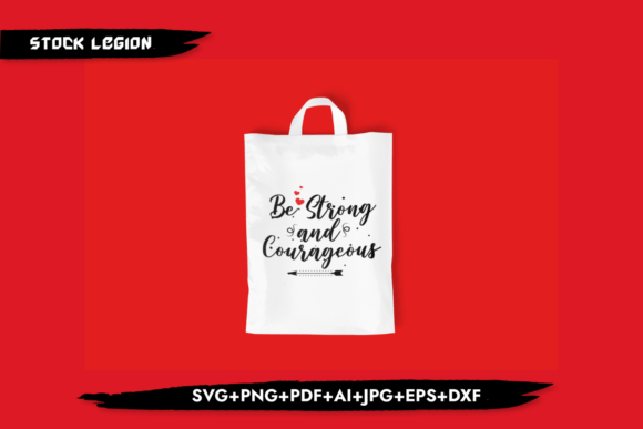 Be Strong Courageous Christian Svg: Premium Graphics for Crafts