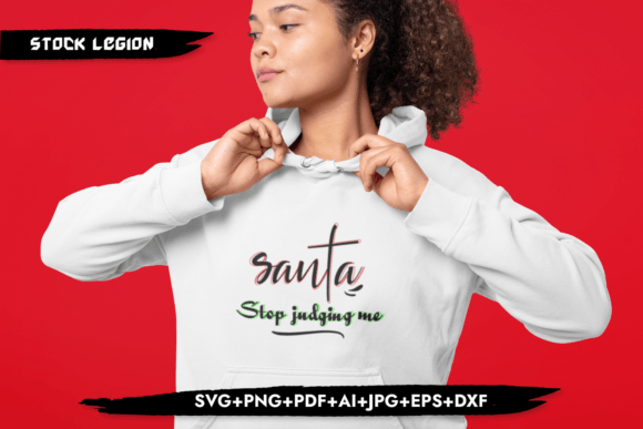 Santa Stop Judging Me: Christmas Graphics for T-Shirt Designs