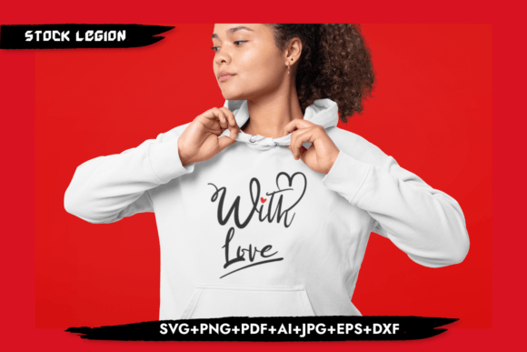 With Love Valentine SVG: Graphics for T-Shirt Designs